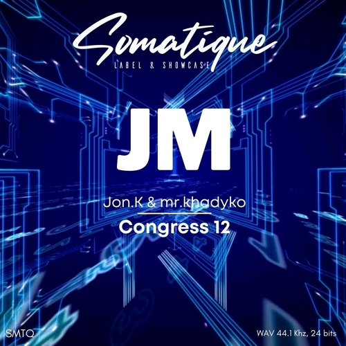 Mr.Khadyko & Jon.K - Congress 12 [SMTQ140]